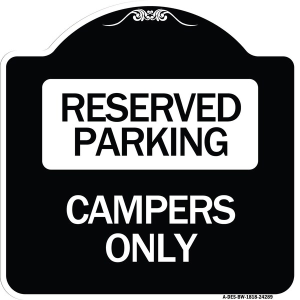 Designer Series Campers Only, Black & White Heavy-Gauge Aluminum Sign, 18" x 18", BW-1818-24289